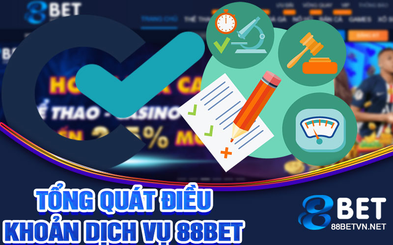 Tổng quát điều khoản dịch  vụ 88bet
